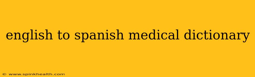 english to spanish medical dictionary