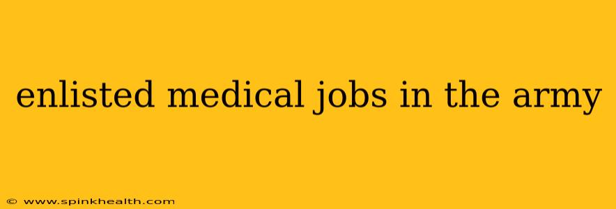 enlisted medical jobs in the army