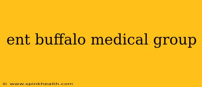 ent buffalo medical group