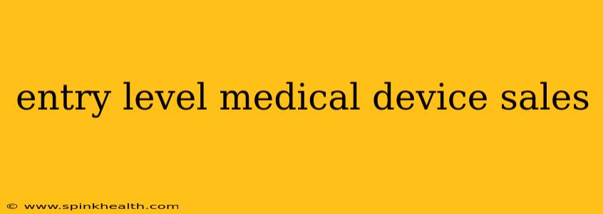 entry level medical device sales