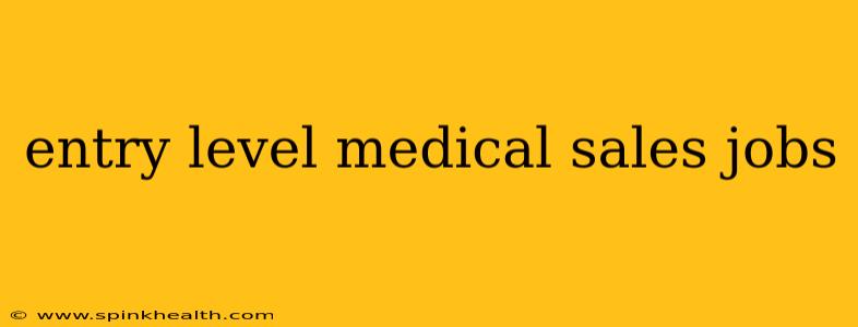 entry level medical sales jobs