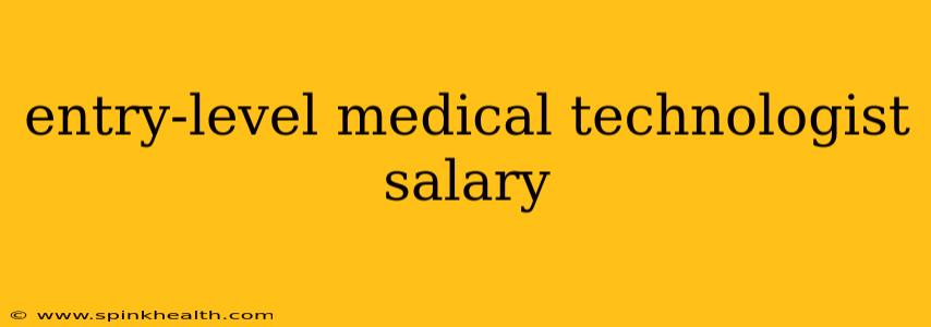 entry-level medical technologist salary