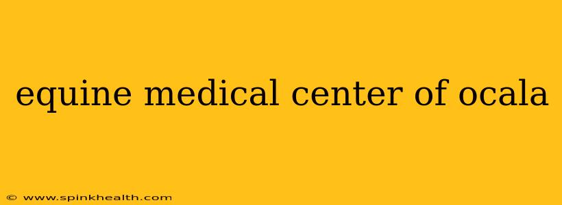equine medical center of ocala