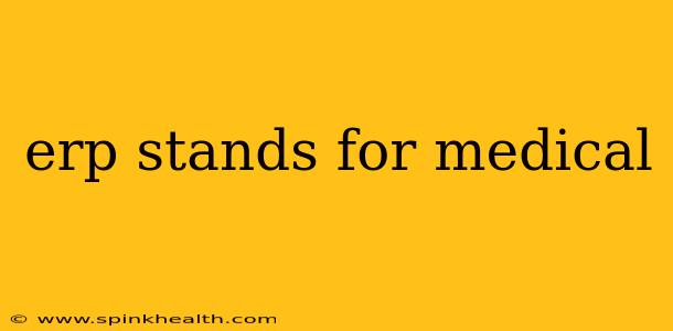 erp stands for medical