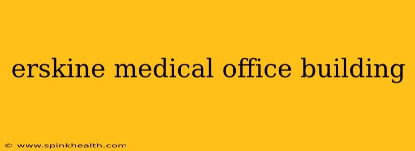 erskine medical office building