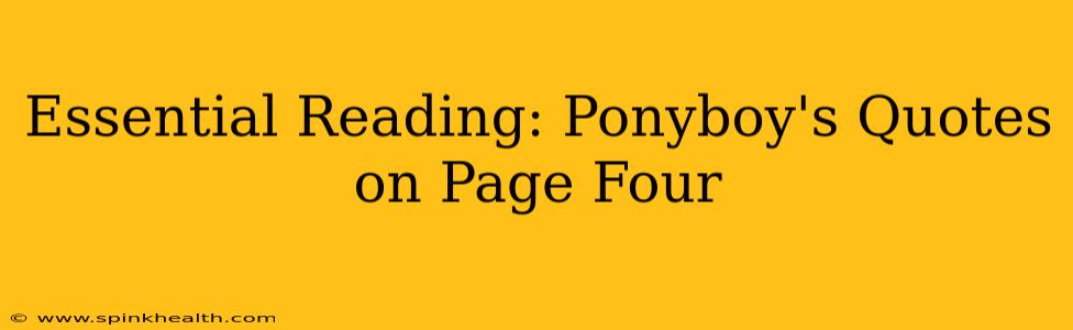 Essential Reading: Ponyboy's Quotes on Page Four