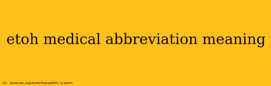 etoh medical abbreviation meaning