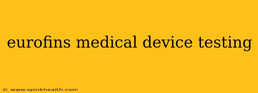eurofins medical device testing