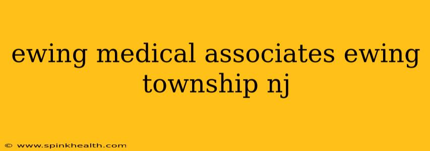 ewing medical associates ewing township nj