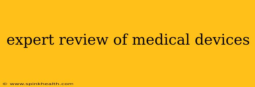 expert review of medical devices