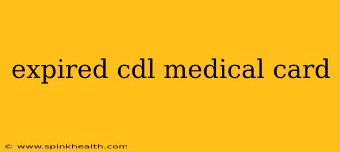 expired cdl medical card