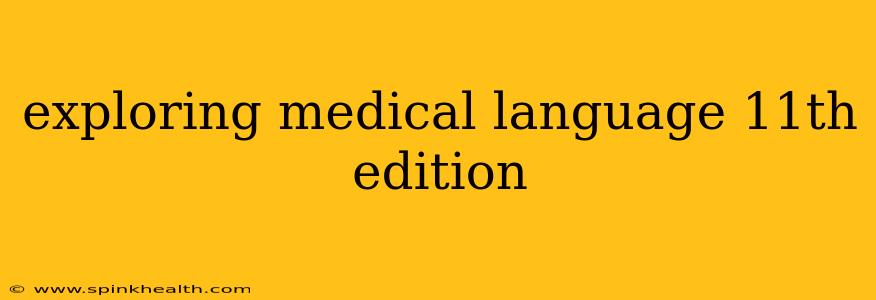 exploring medical language 11th edition