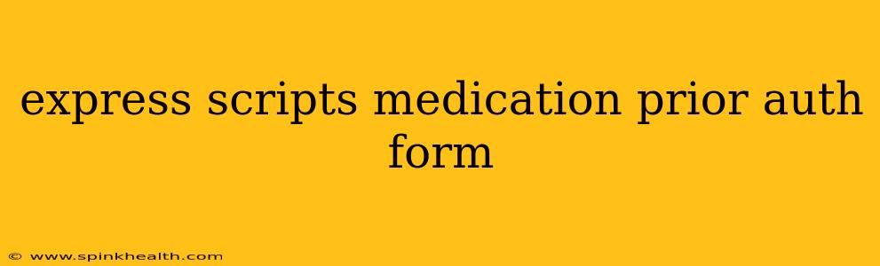 express scripts medication prior auth form