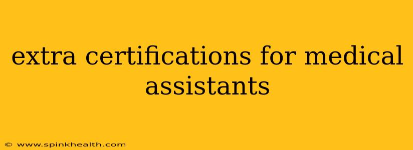 extra certifications for medical assistants