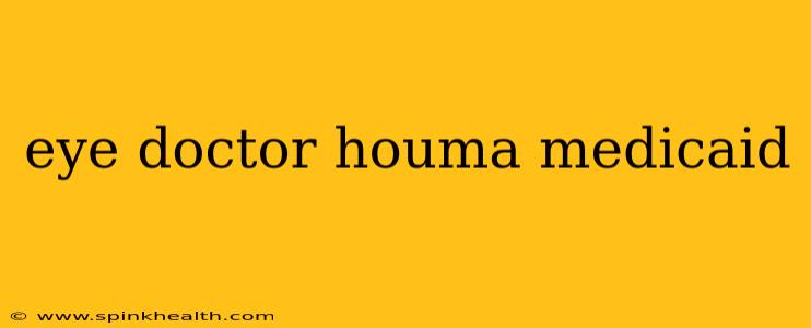 eye doctor houma medicaid
