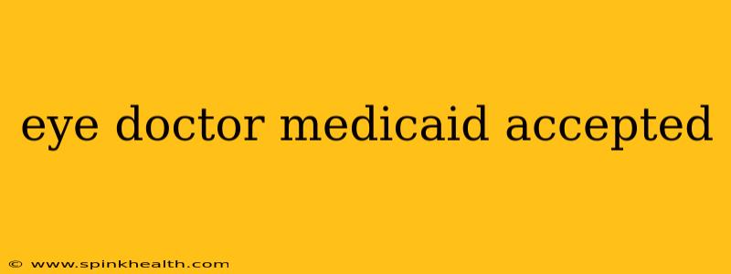 eye doctor medicaid accepted
