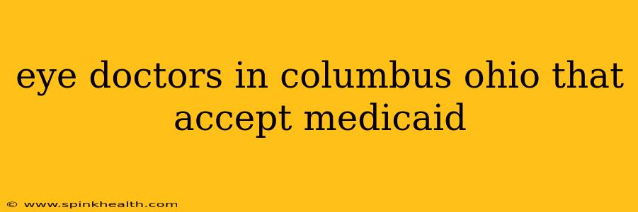 eye doctors in columbus ohio that accept medicaid