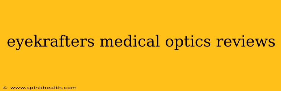 eyekrafters medical optics reviews