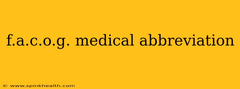 f.a.c.o.g. medical abbreviation