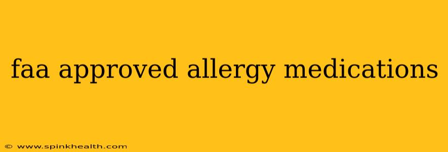 faa approved allergy medications