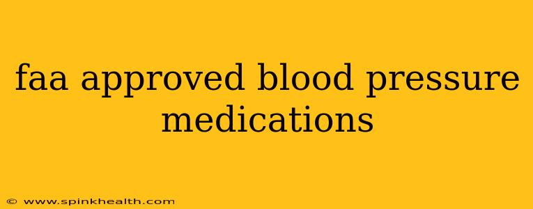 faa approved blood pressure medications