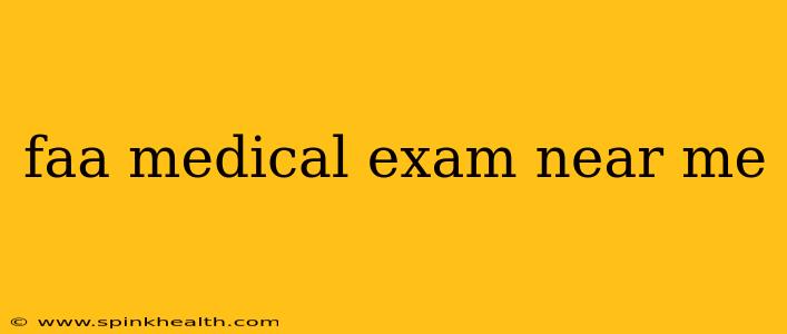 faa medical exam near me