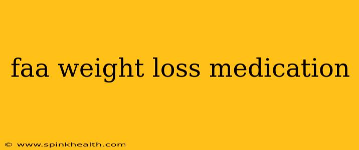faa weight loss medication