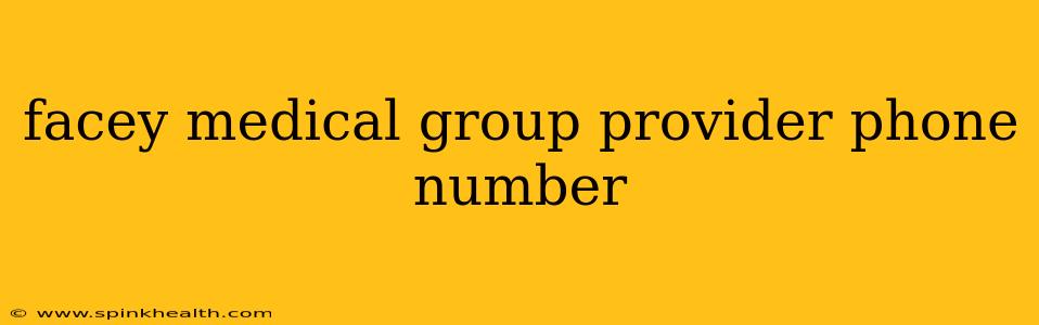 facey medical group provider phone number
