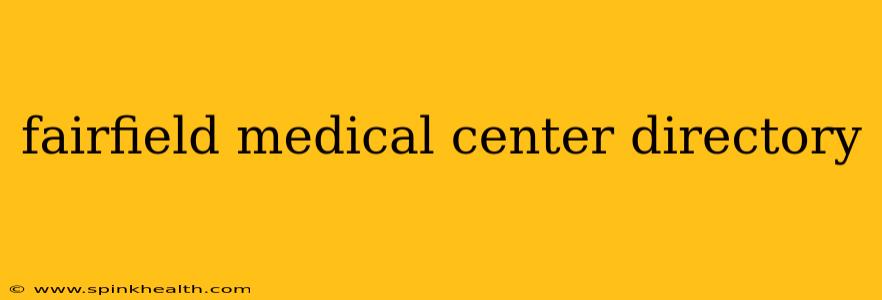 fairfield medical center directory