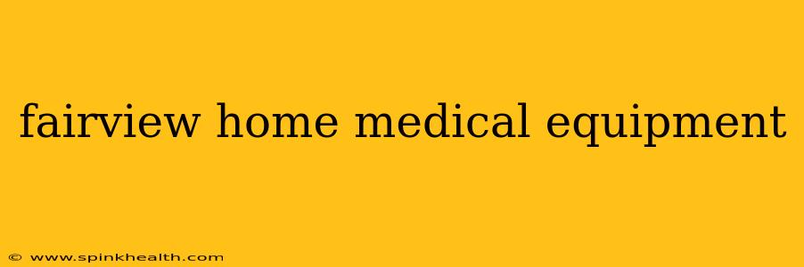 fairview home medical equipment