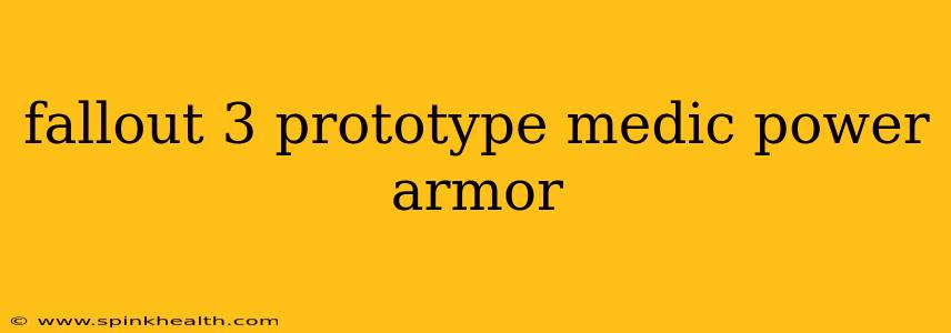fallout 3 prototype medic power armor