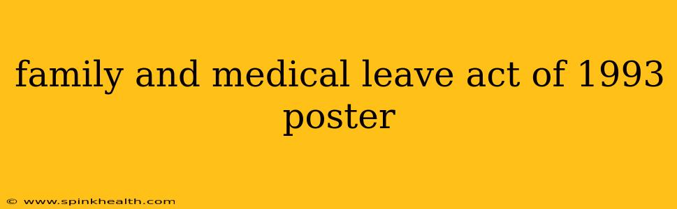 family and medical leave act of 1993 poster