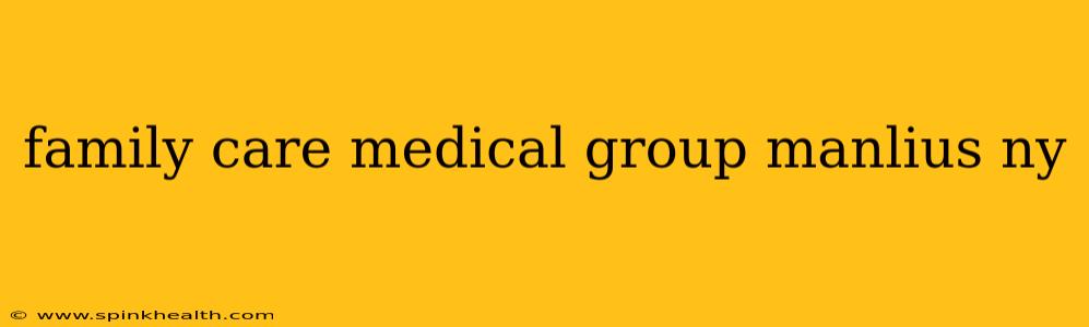 family care medical group manlius ny
