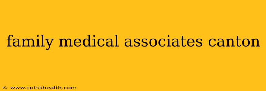 family medical associates canton
