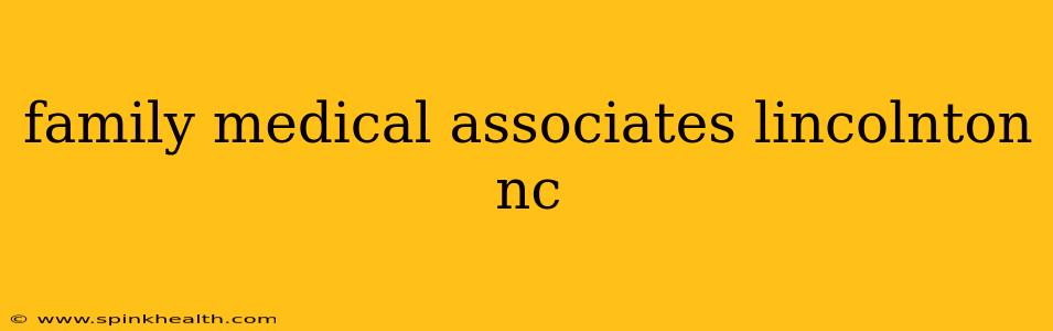 family medical associates lincolnton nc