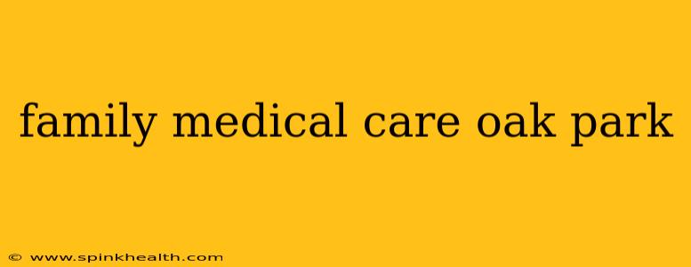 family medical care oak park