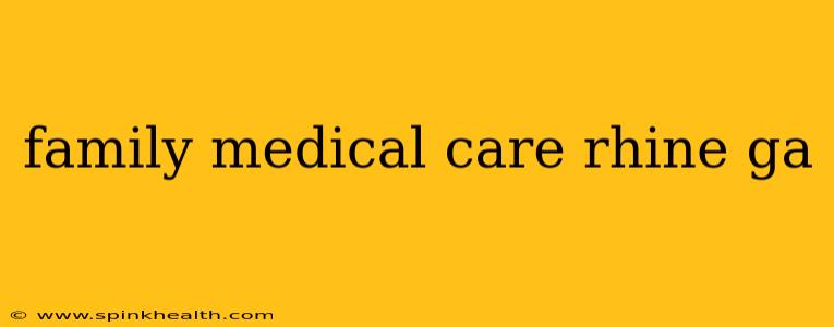 family medical care rhine ga