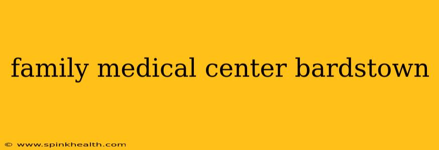 family medical center bardstown