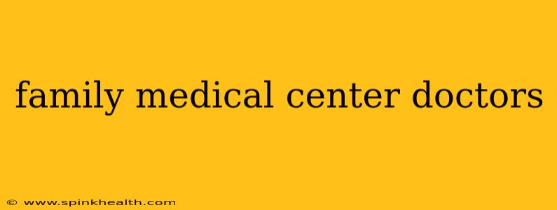 family medical center doctors