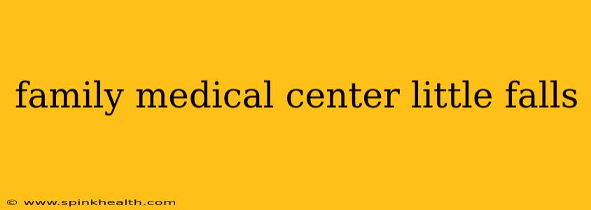 family medical center little falls
