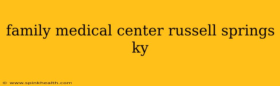 family medical center russell springs ky