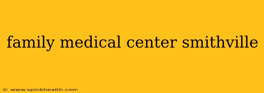 family medical center smithville