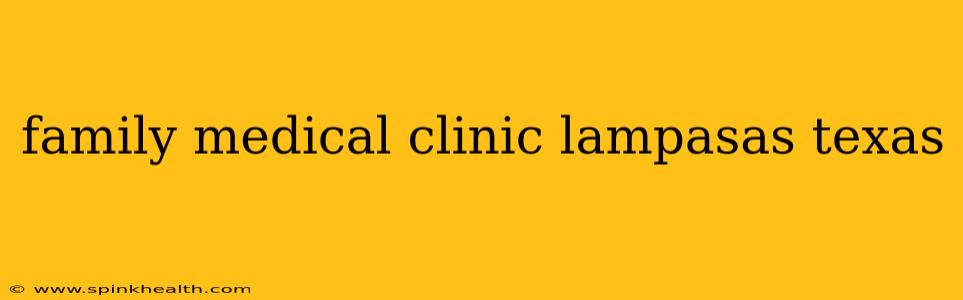 family medical clinic lampasas texas