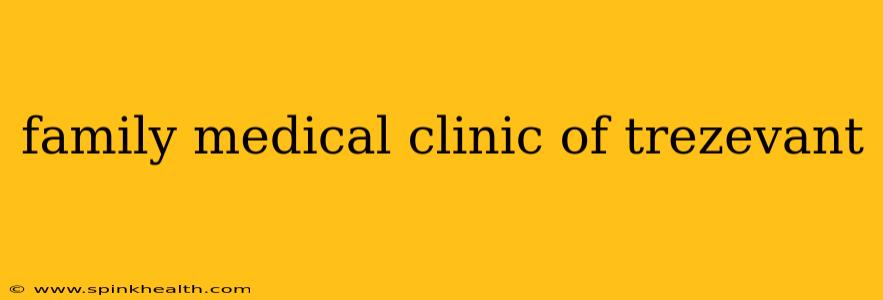 family medical clinic of trezevant