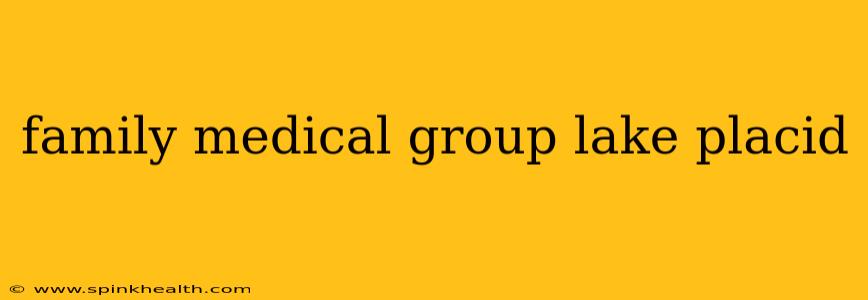 family medical group lake placid