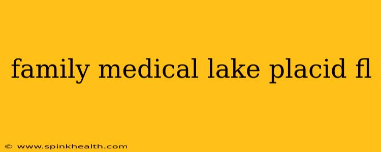 family medical lake placid fl