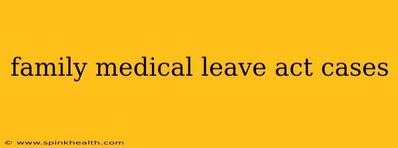 family medical leave act cases