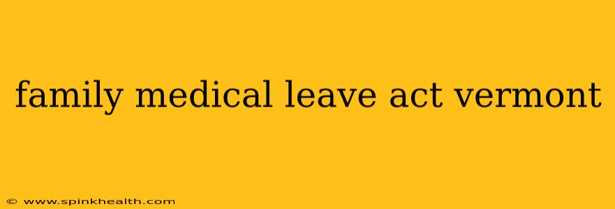 family medical leave act vermont