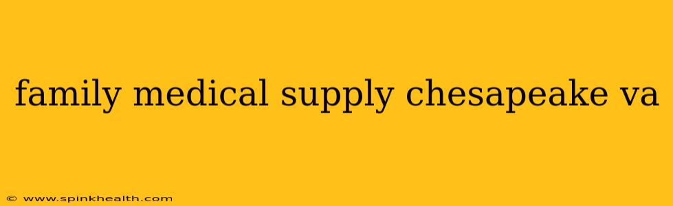 family medical supply chesapeake va