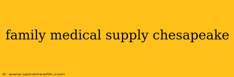 family medical supply chesapeake